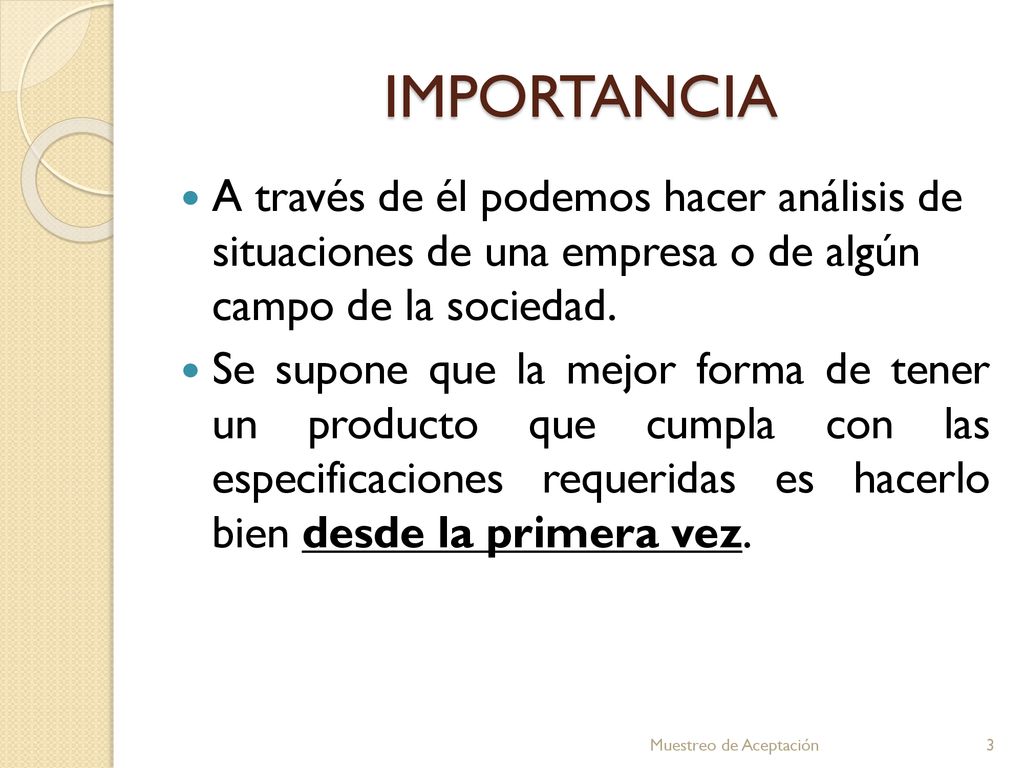 IMPORTANCIA A través de él podemos hacer análisis de situaciones de una empresa o de algún campo de la sociedad.