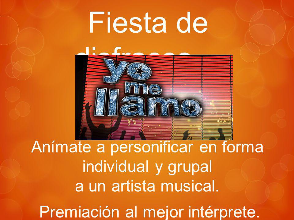 Fiesta de disfraces… Anímate a personificar en forma individual y grupal a un artista musical.