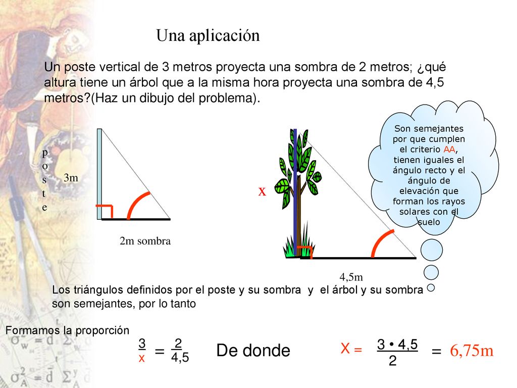 Una aplicación x = De donde = 6,75m 3 • 4,5 X = 2