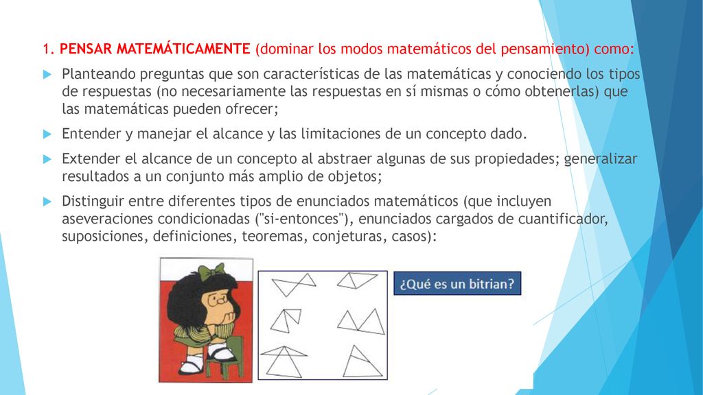 1. PENSAR MATEMÁTICAMENTE (dominar los modos matemáticos del pensamiento) como: