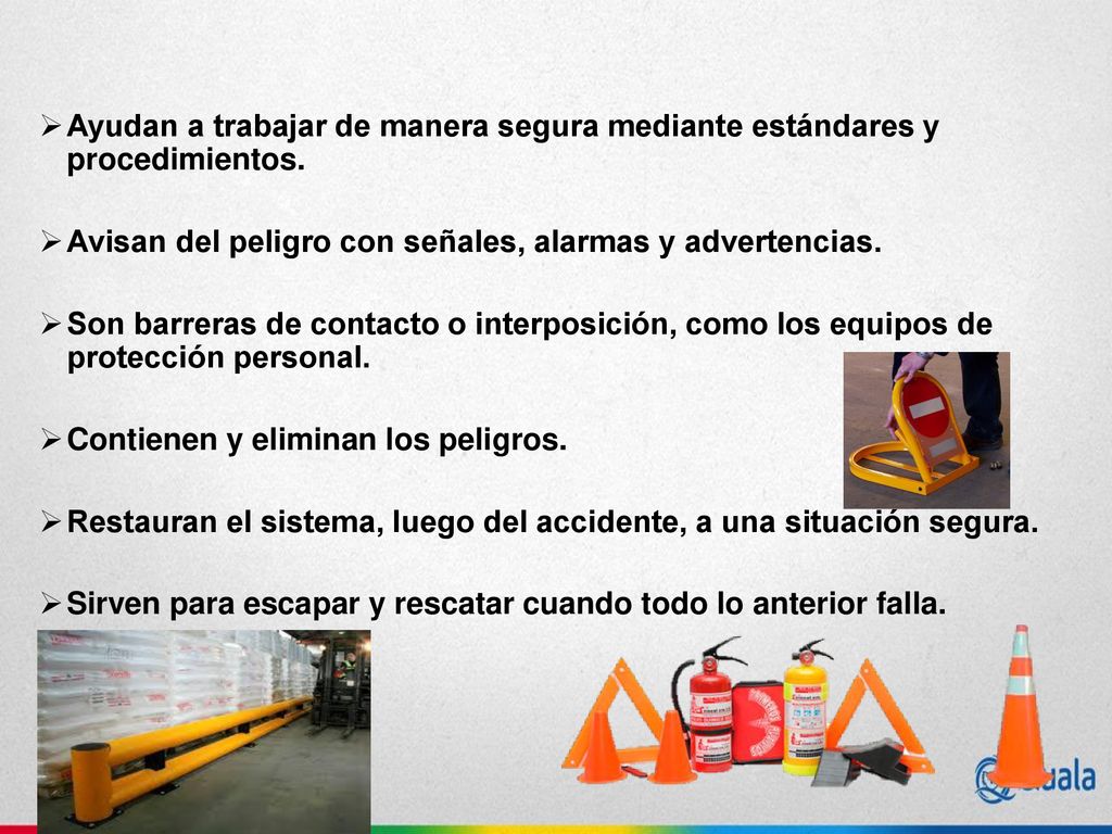 Ayudan a trabajar de manera segura mediante estándares y procedimientos.