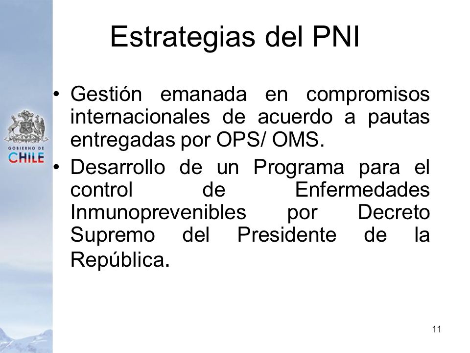 Estrategias del PNI Gestión emanada en compromisos internacionales de acuerdo a pautas entregadas por OPS/ OMS.