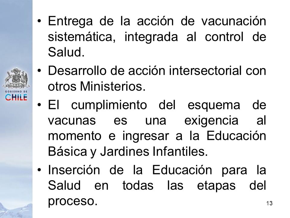 Entrega de la acción de vacunación sistemática, integrada al control de Salud.