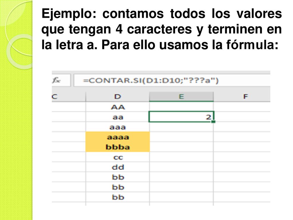 Ejemplo: contamos todos los valores que tengan 4 caracteres y terminen en la letra a.