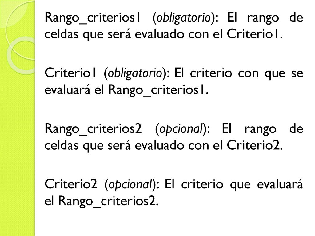 Rango_criterios1 (obligatorio): El rango de celdas que será evaluado con el Criterio1.