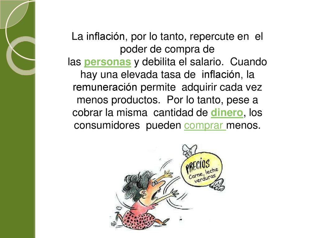 La inflación, por lo tanto, repercute en el poder de compra de