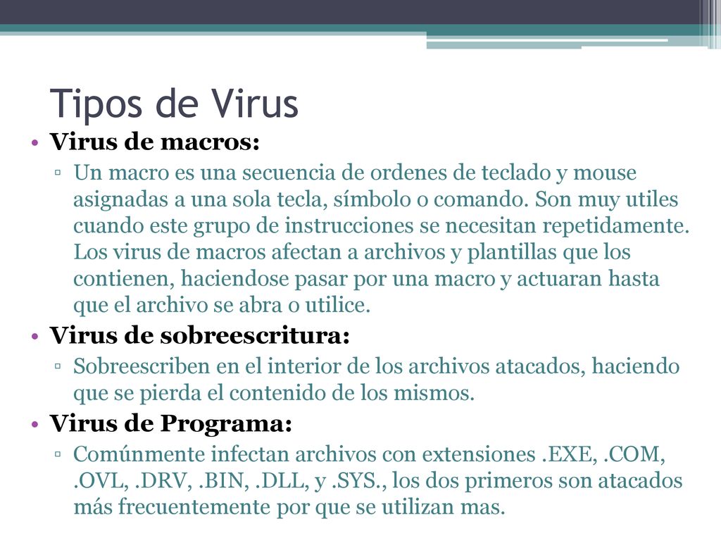 Tipos de Virus Virus de macros: Virus de sobreescritura: