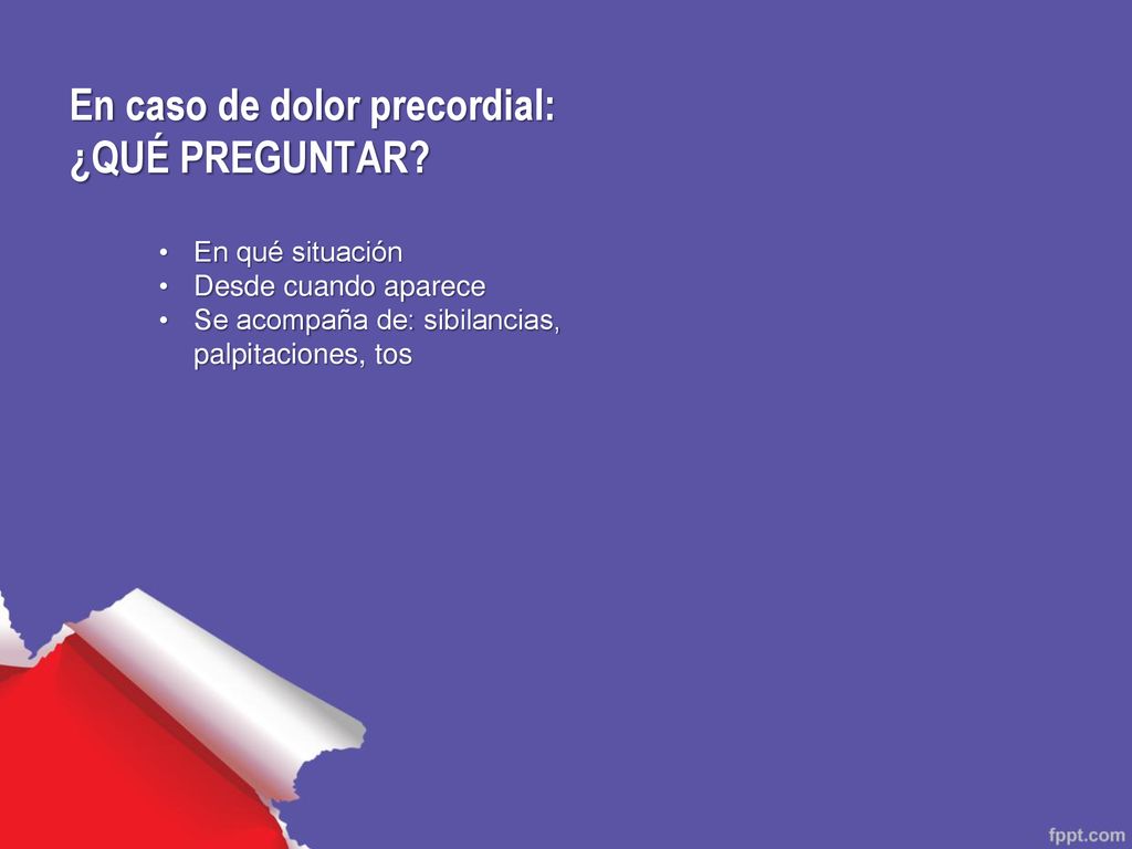 En caso de dolor precordial: ¿QUÉ PREGUNTAR