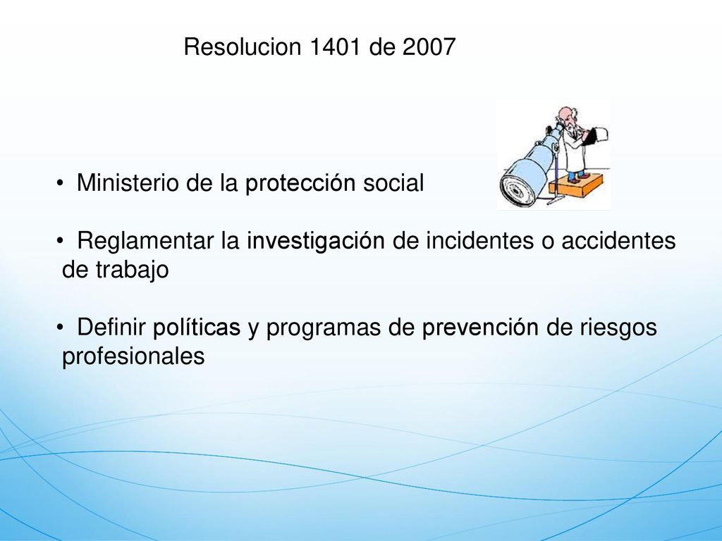 Resolucion 1401 de 2007 Ministerio de la protección social. Reglamentar la investigación de incidentes o accidentes.