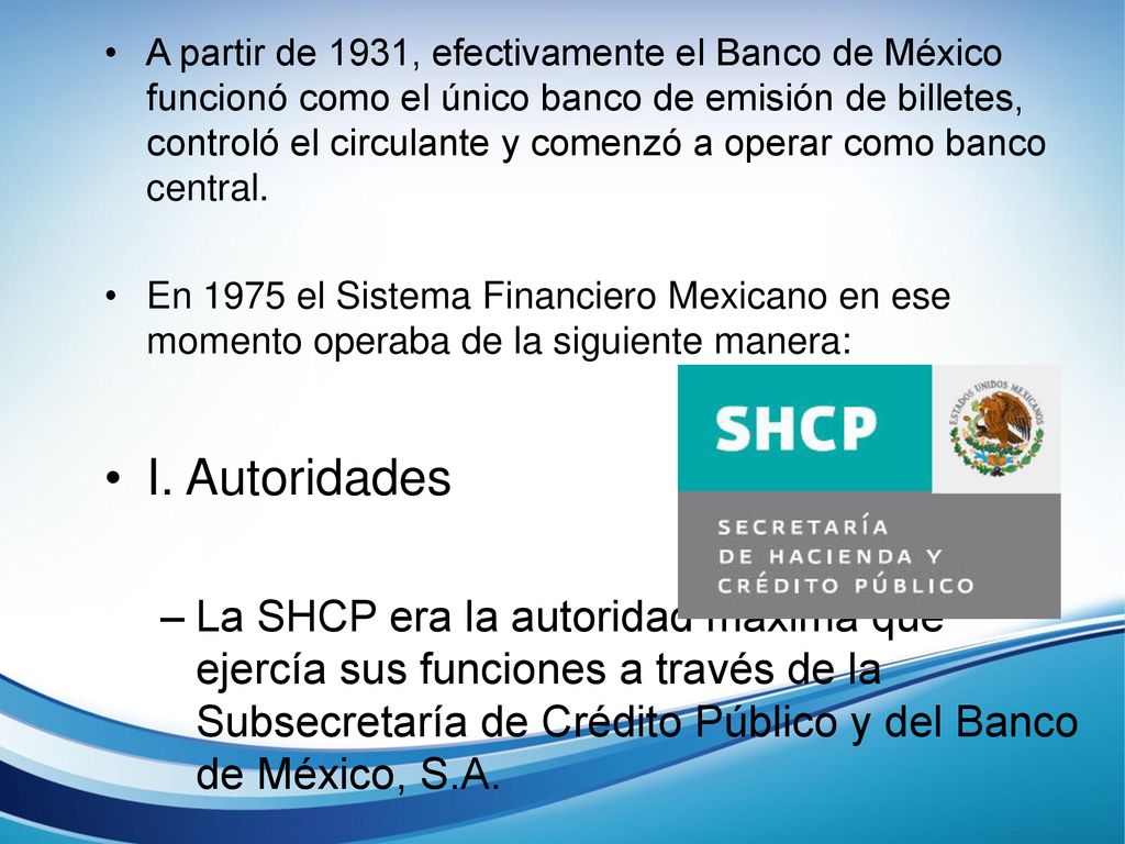 A partir de 1931, efectivamente el Banco de México funcionó como el único banco de emisión de billetes, controló el circulante y comenzó a operar como banco central.