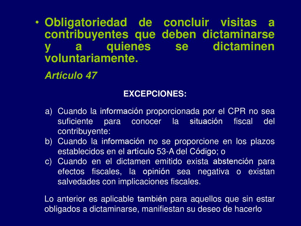 Obligatoriedad de concluir visitas a contribuyentes que deben dictaminarse y a quienes se dictaminen voluntariamente.