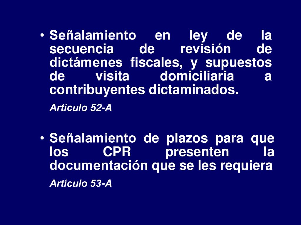 Señalamiento en ley de la secuencia de revisión de dictámenes fiscales, y supuestos de visita domiciliaria a contribuyentes dictaminados.