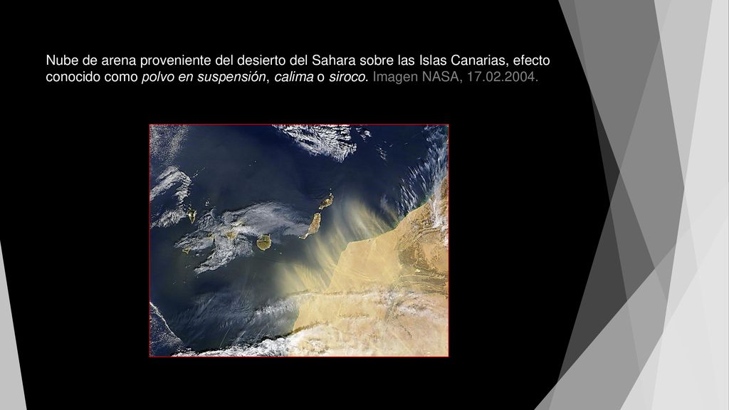 Nube de arena proveniente del desierto del Sahara sobre las Islas Canarias, efecto conocido como polvo en suspensión, calima o siroco.