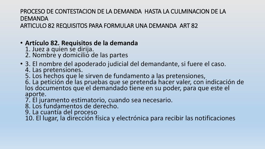 PROCESO DE CONTESTACION DE LA DEMANDA HASTA LA CULMINACION DE LA DEMANDA ARTICULO 82 REQUISITOS PARA FORMULAR UNA DEMANDA ART 82