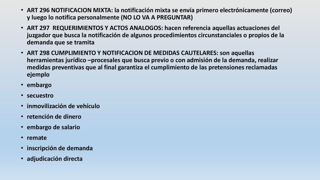 ART 296 NOTIFICACION MIXTA: la notificación mixta se envía primero electrónicamente (correo) y luego lo notifica personalmente (NO LO VA A PREGUNTAR)