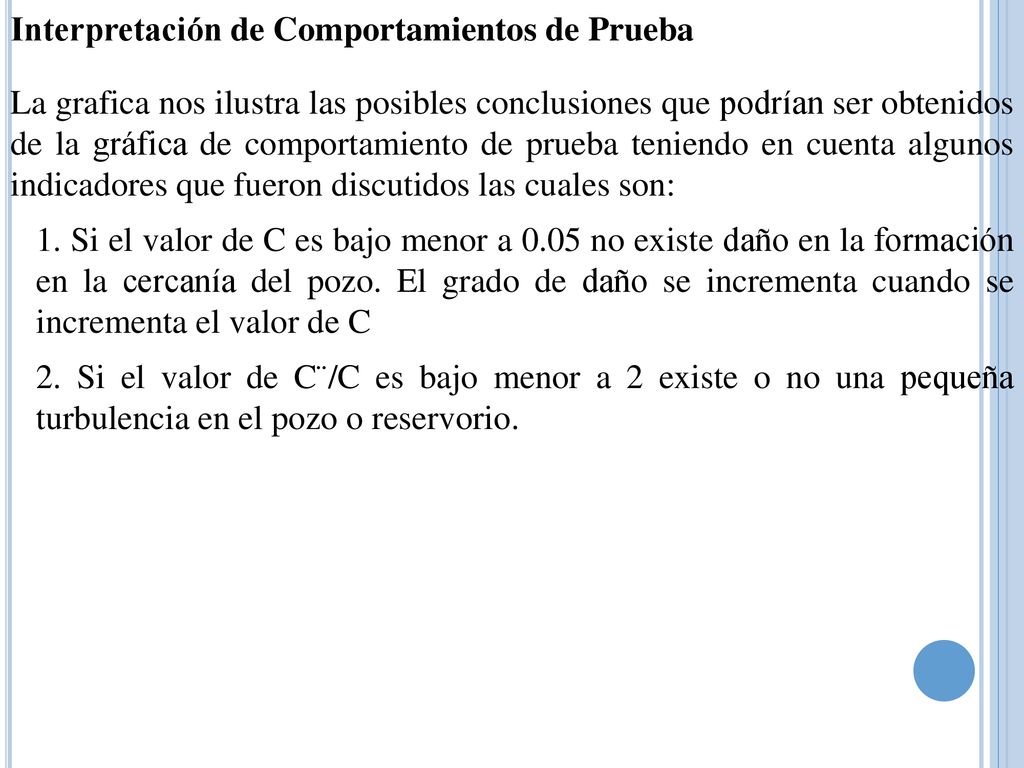 Interpretación de Comportamientos de Prueba La grafica nos ilustra las posibles conclusiones que podrían ser obtenidos de la gráfica de comportamiento de prueba teniendo en cuenta algunos indicadores que fueron discutidos las cuales son: 1.