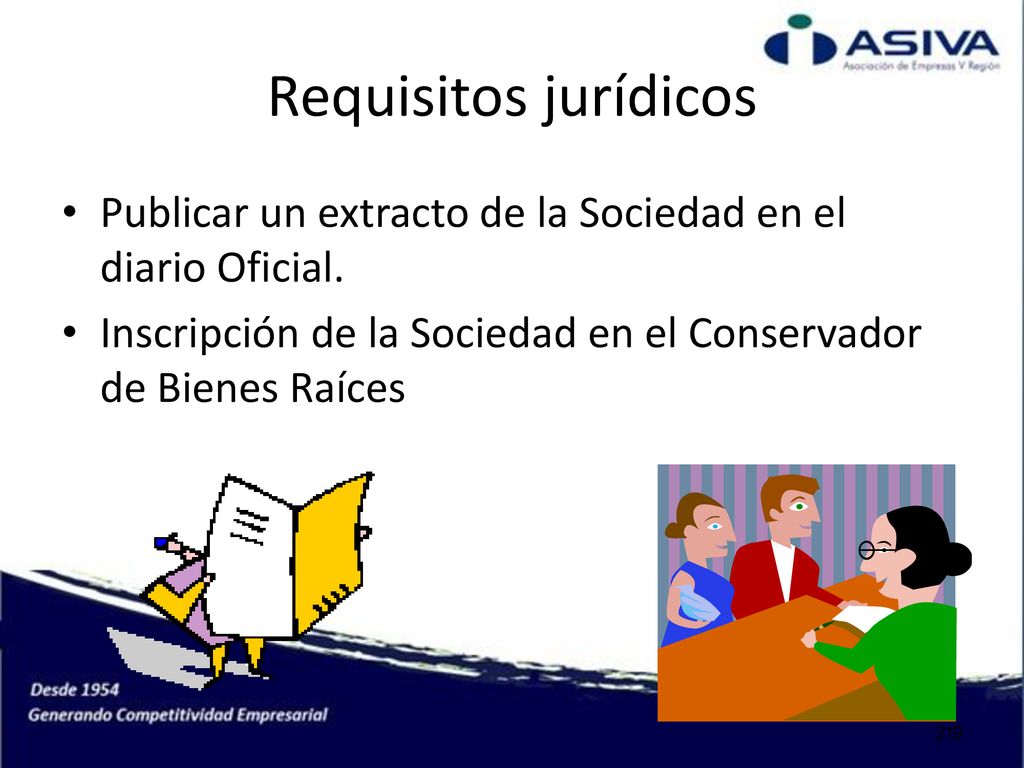 Requisitos jurídicos Publicar un extracto de la Sociedad en el diario Oficial.