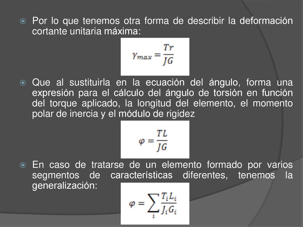 Por lo que tenemos otra forma de describir la deformación cortante unitaria máxima: