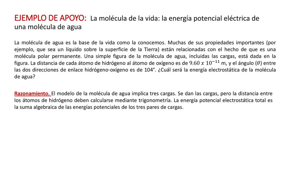 EJEMPLO DE APOYO: La molécula de la vida: la energía potencial eléctrica de una molécula de agua