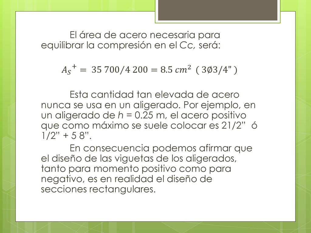 El área de acero necesaria para equilibrar la compresión en el Cc, será: