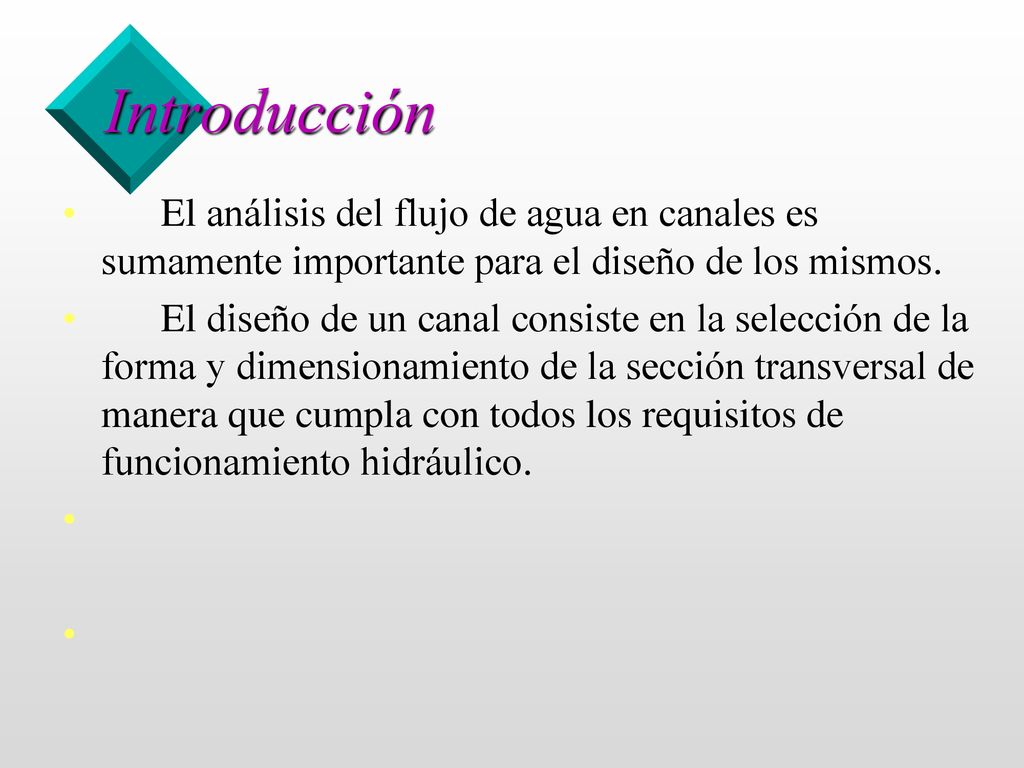 Introducción El análisis del flujo de agua en canales es sumamente importante para el diseño de los mismos.