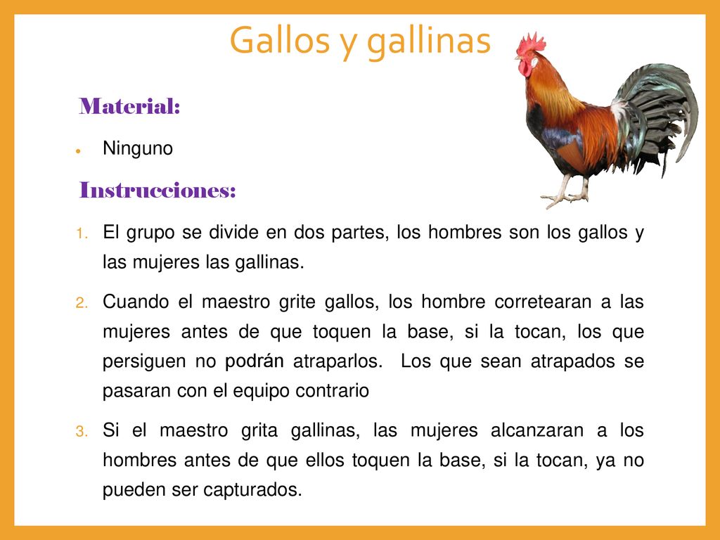 Gallos y gallinas Material: Instrucciones: Ninguno