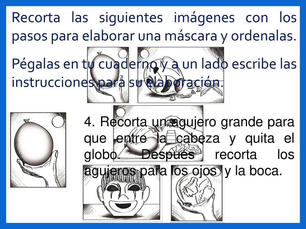 Recorta las siguientes imágenes con los pasos para elaborar una máscara y ordenalas.