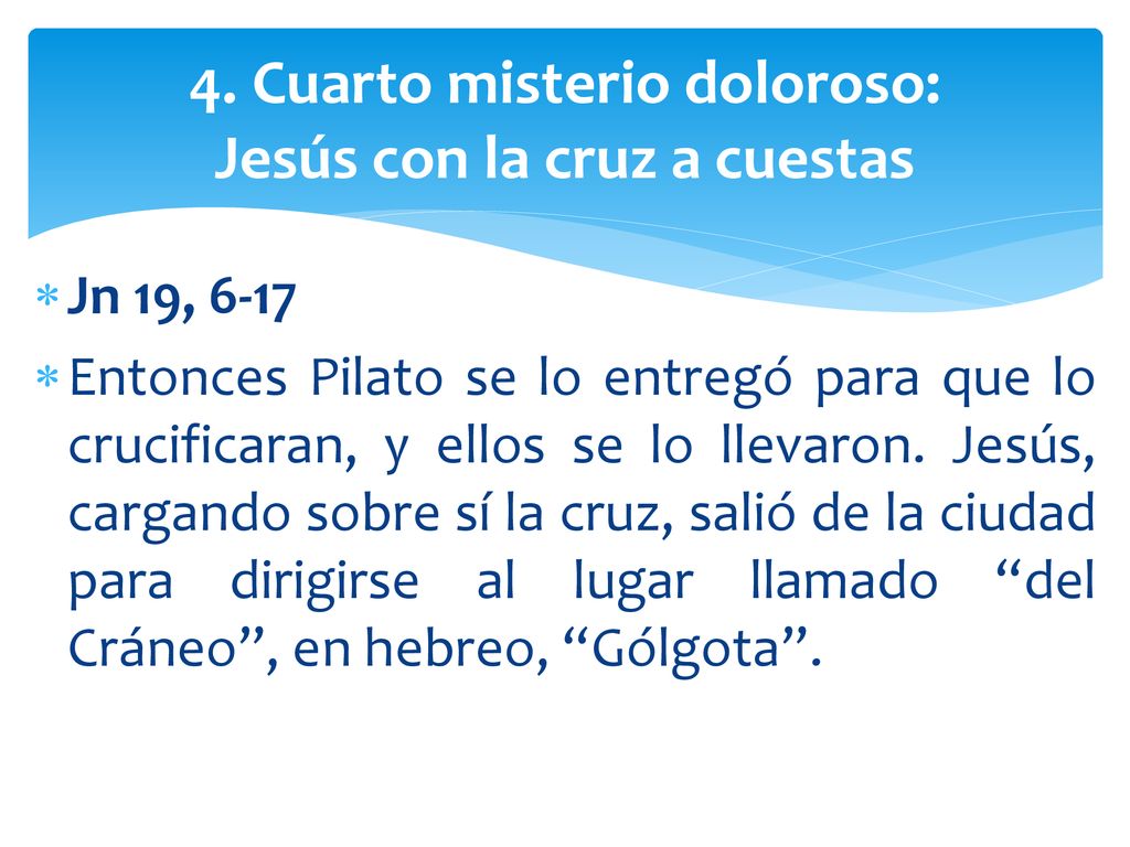 4. Cuarto misterio doloroso: Jesús con la cruz a cuestas
