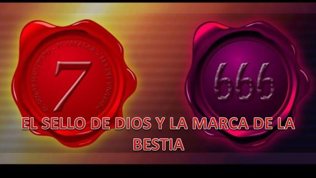 EL SELLO DE DIOS Y LA MARCA DE LA BESTIA