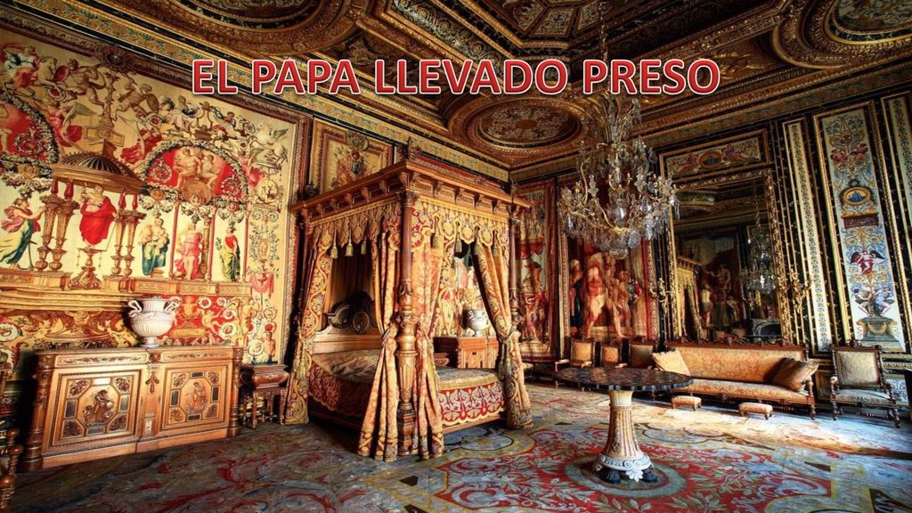 EL PAPA LLEVADO PRESO 21 — EL PAPA LLEVADO PRESO