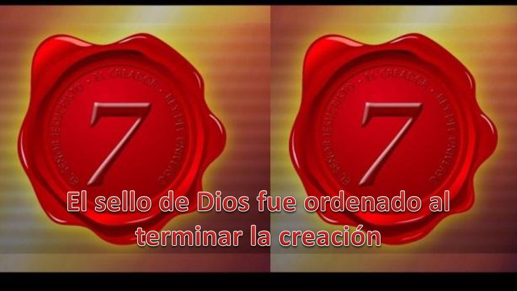 El sello de Dios fue ordenado al terminar la creación