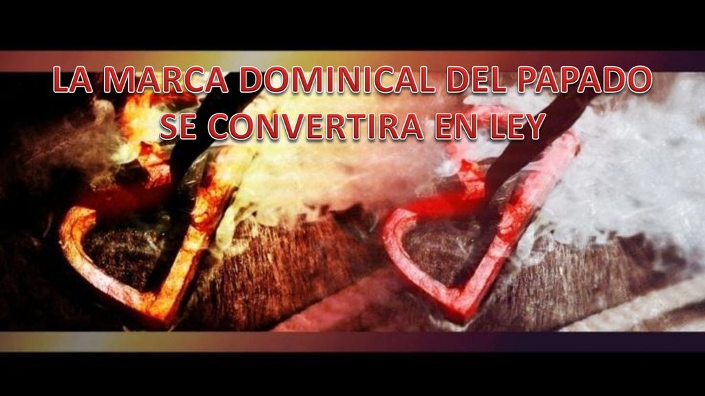 LA MARCA DOMINICAL DEL PAPADO SE CONVERTIRA EN LEY