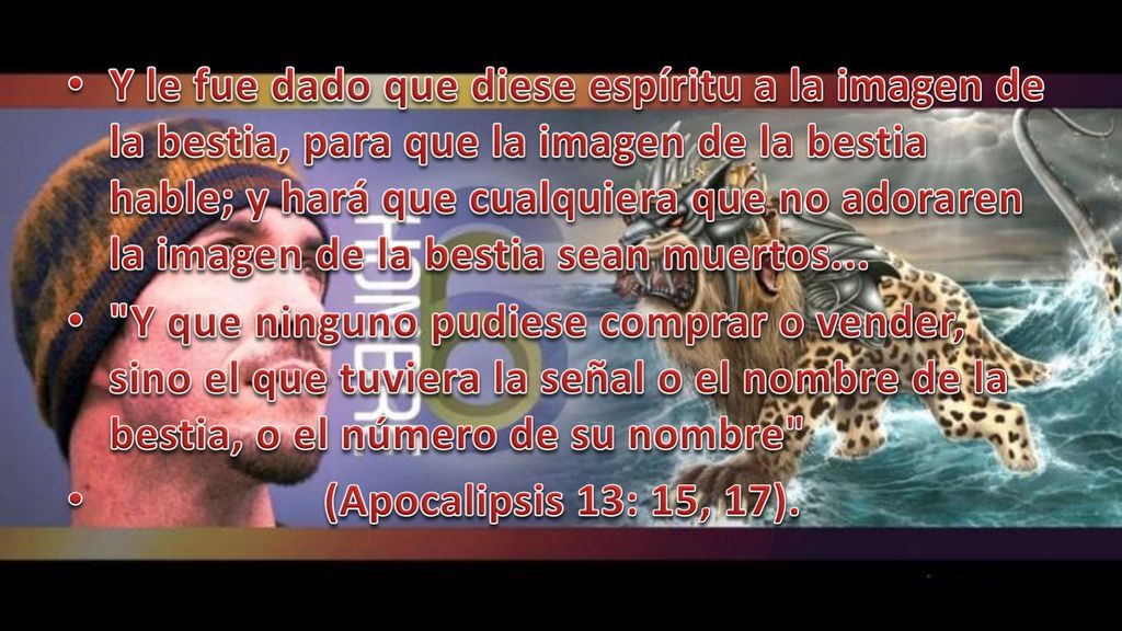 Y le fue dado que diese espíritu a la imagen de la bestia, para que la imagen de la bestia hable; y hará que cualquiera que no adoraren la imagen de la bestia sean muertos...