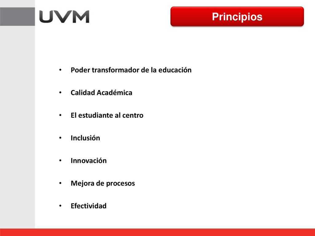 Principios Poder transformador de la educación Calidad Académica