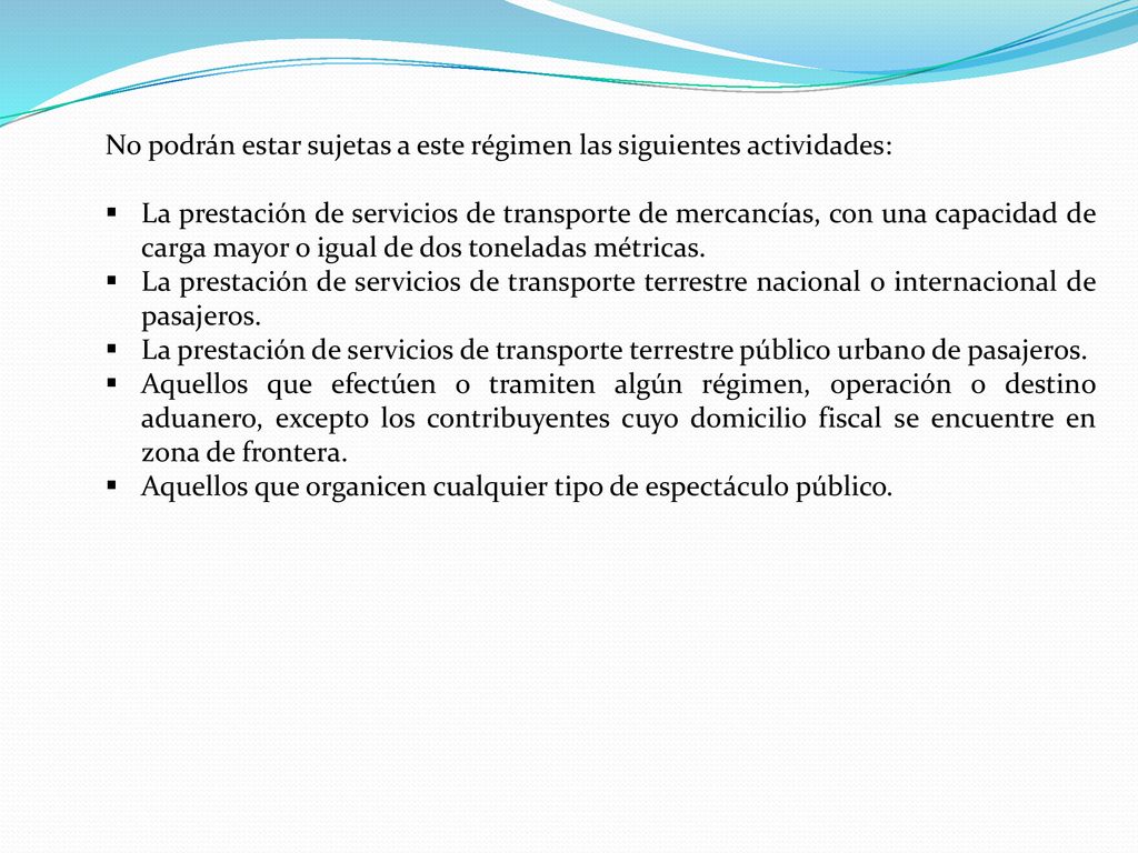 No podrán estar sujetas a este régimen las siguientes actividades: