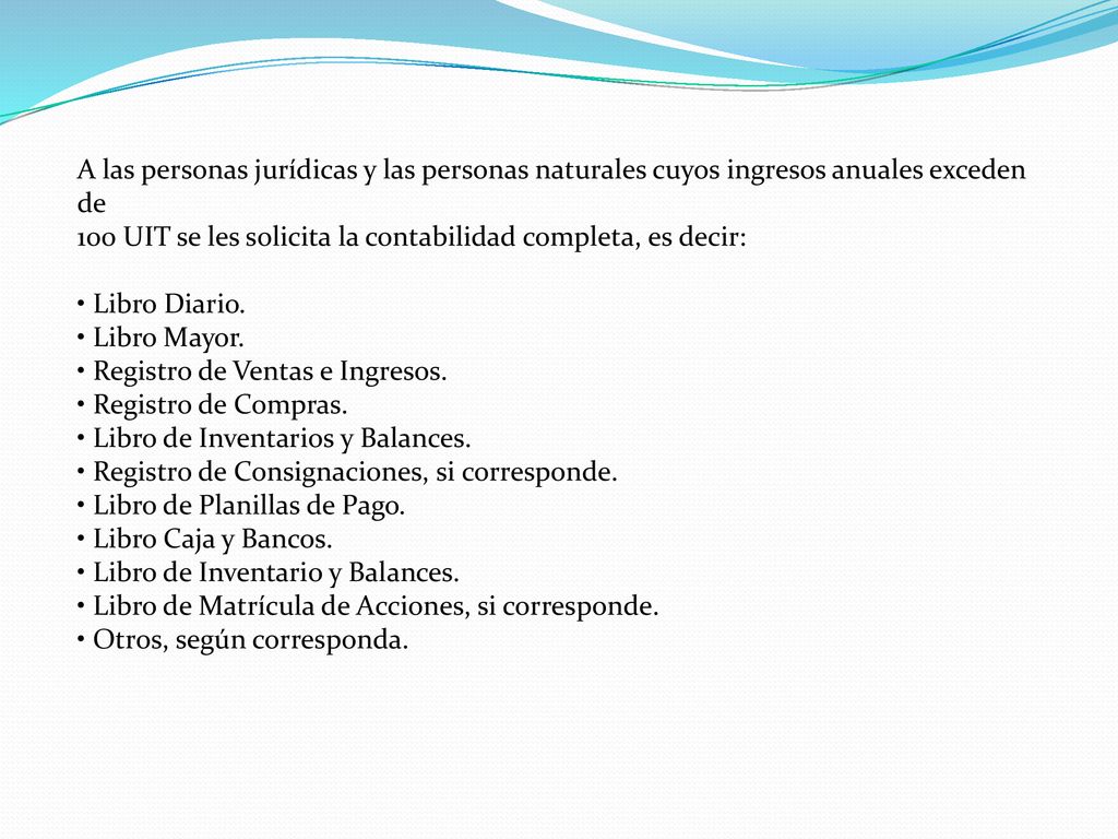 A las personas jurídicas y las personas naturales cuyos ingresos anuales exceden de