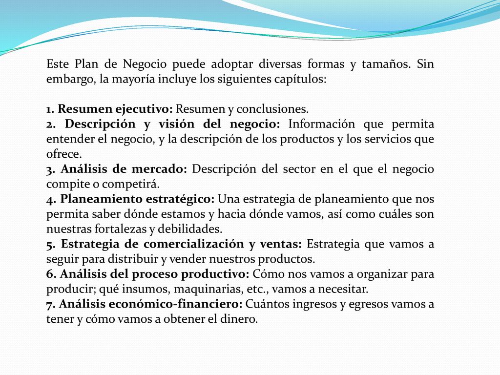 Este Plan de Negocio puede adoptar diversas formas y tamaños