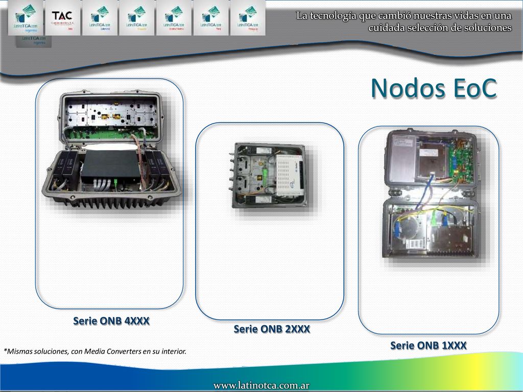 Nodos EoC Serie ONB 4XXX Serie ONB 2XXX Serie ONB 1XXX