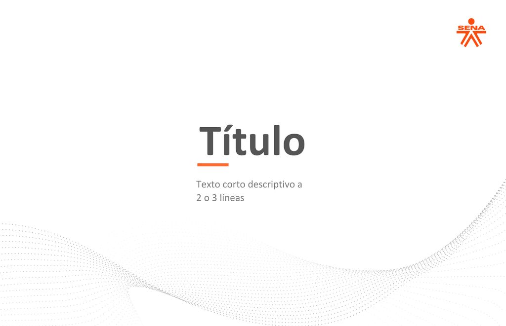 Título Texto corto descriptivo a 2 o 3 líneas.