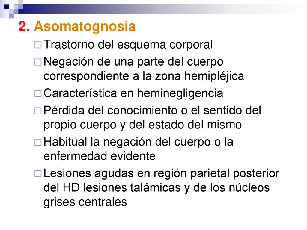 2. Asomatognosia Trastorno del esquema corporal