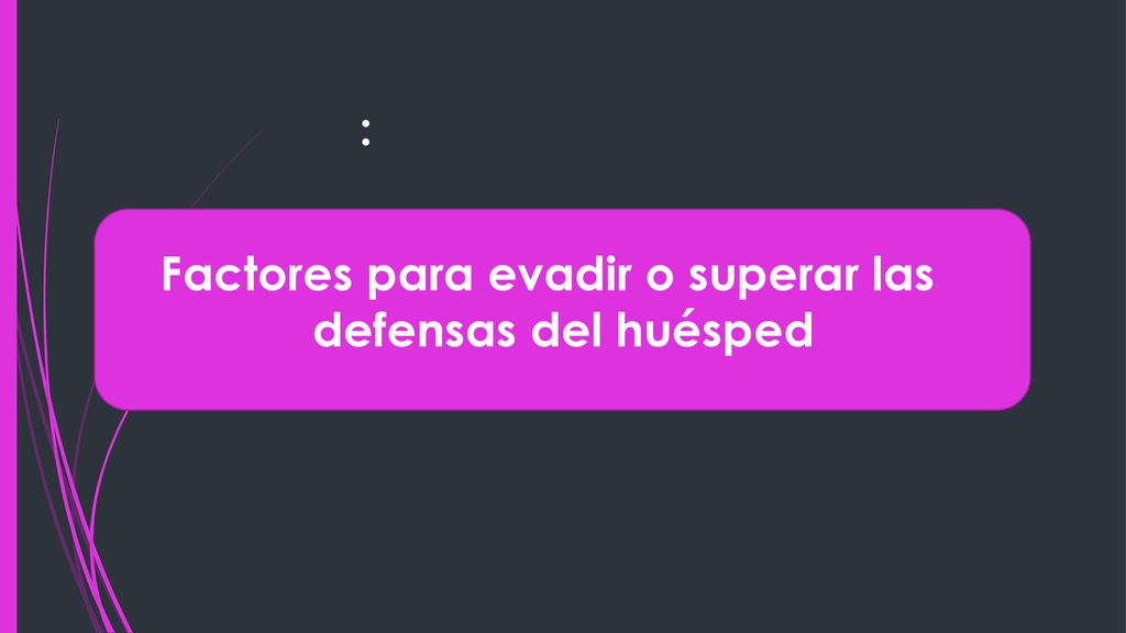 Factores para evadir o superar las defensas del huésped
