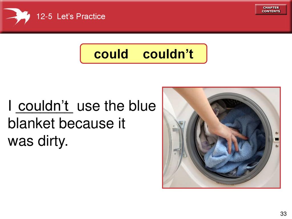 I _______ use the blue blanket because it was dirty. couldn’t