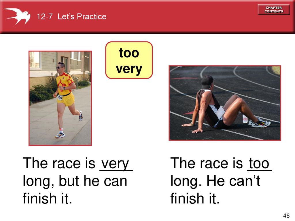 The race is ____ long, but he can finish it. very