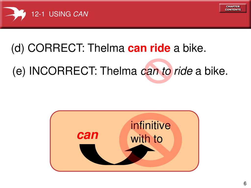 can (d) CORRECT: Thelma can ride a bike.