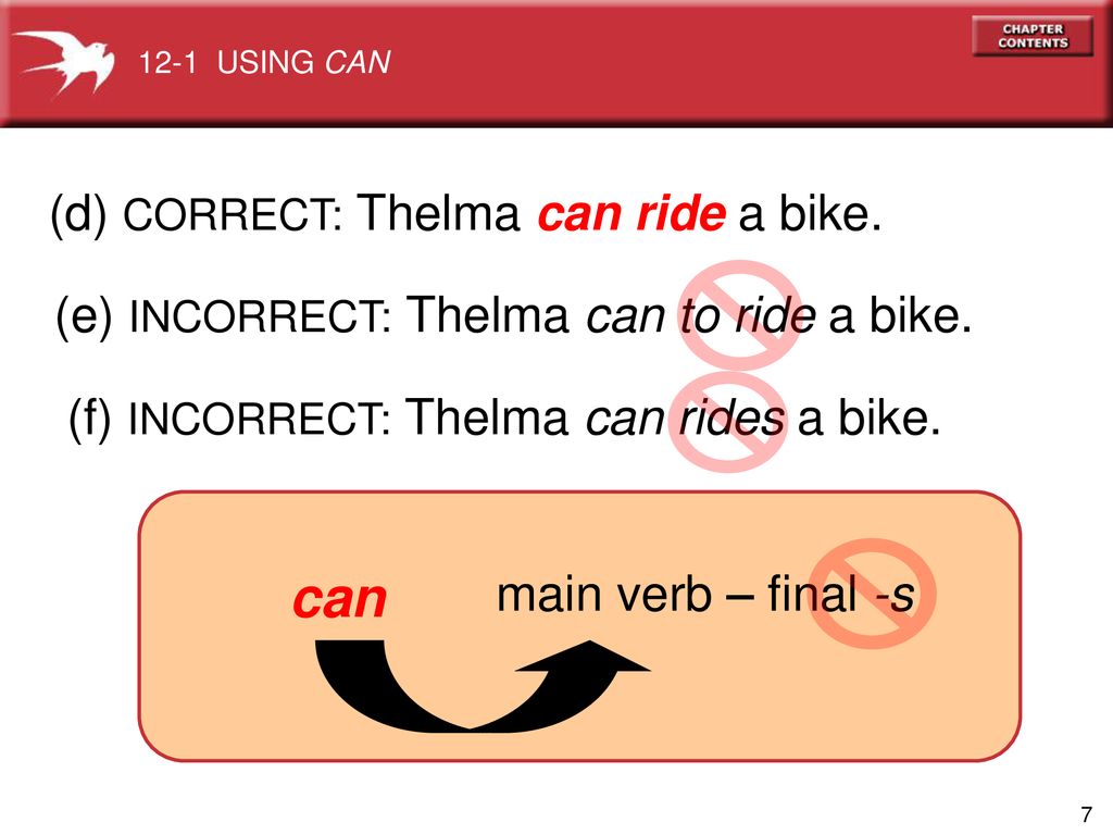 can (d) CORRECT: Thelma can ride a bike.