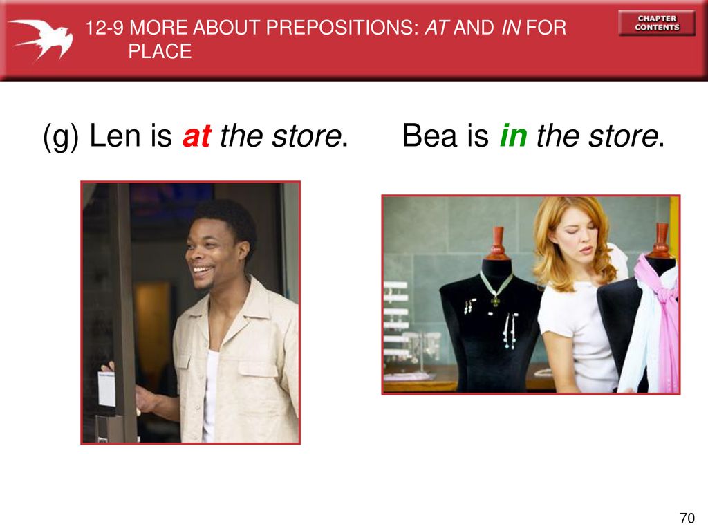 (g) Len is at the store. Bea is in the store.