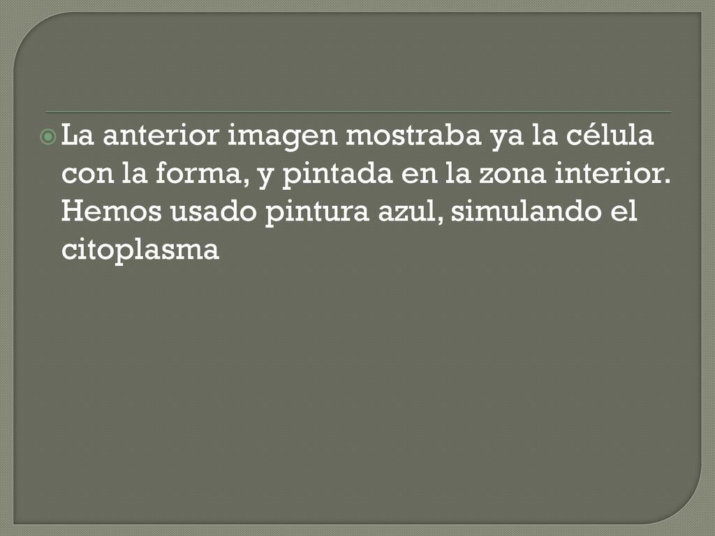 La anterior imagen mostraba ya la célula con la forma, y pintada en la zona interior.