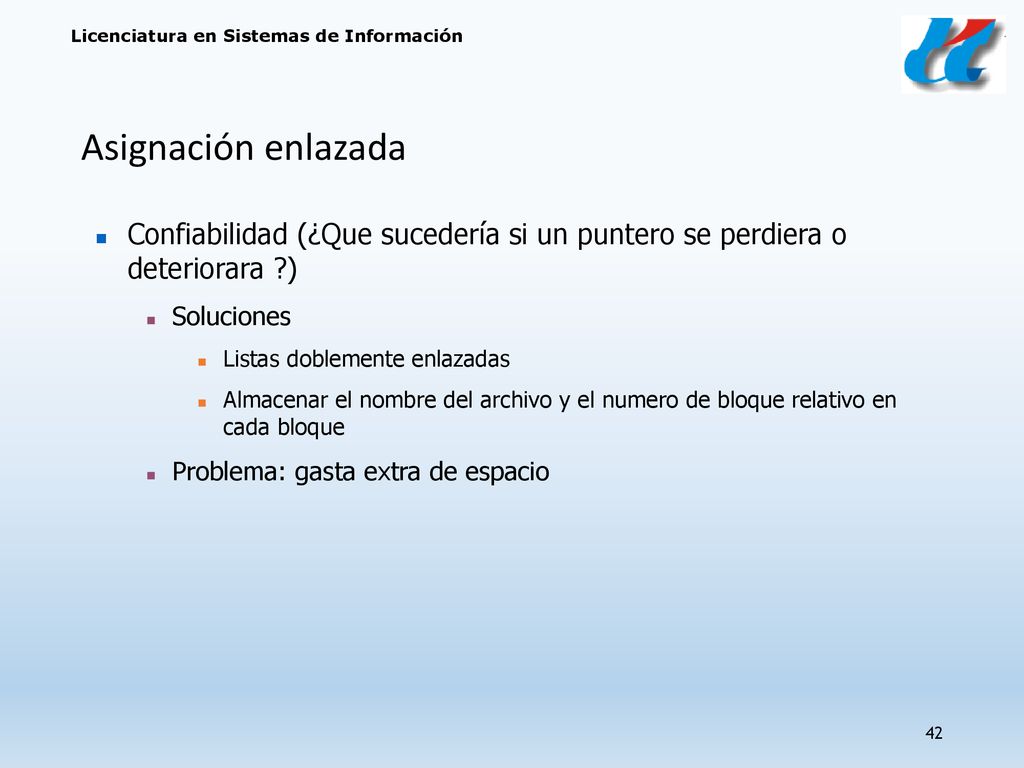 Asignación enlazada Confiabilidad (¿Que sucedería si un puntero se perdiera o deteriorara ) Soluciones.