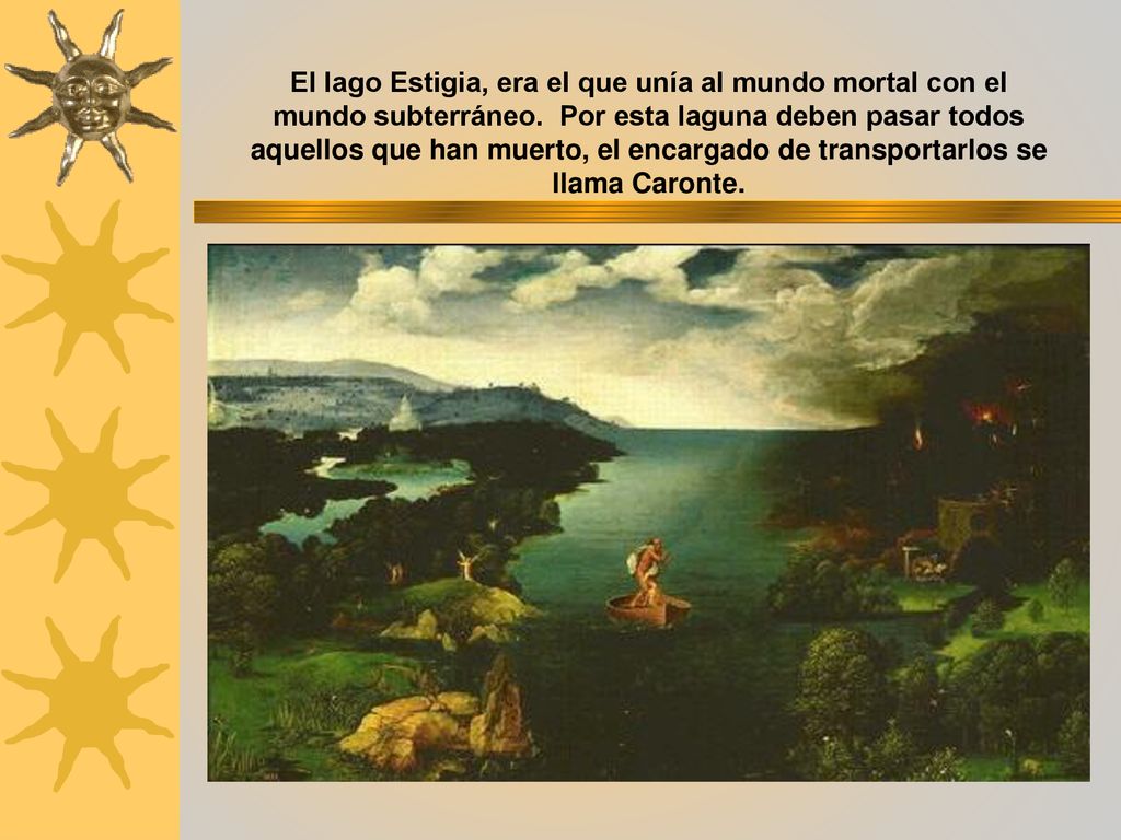 El lago Estigia, era el que unía al mundo mortal con el mundo subterráneo.