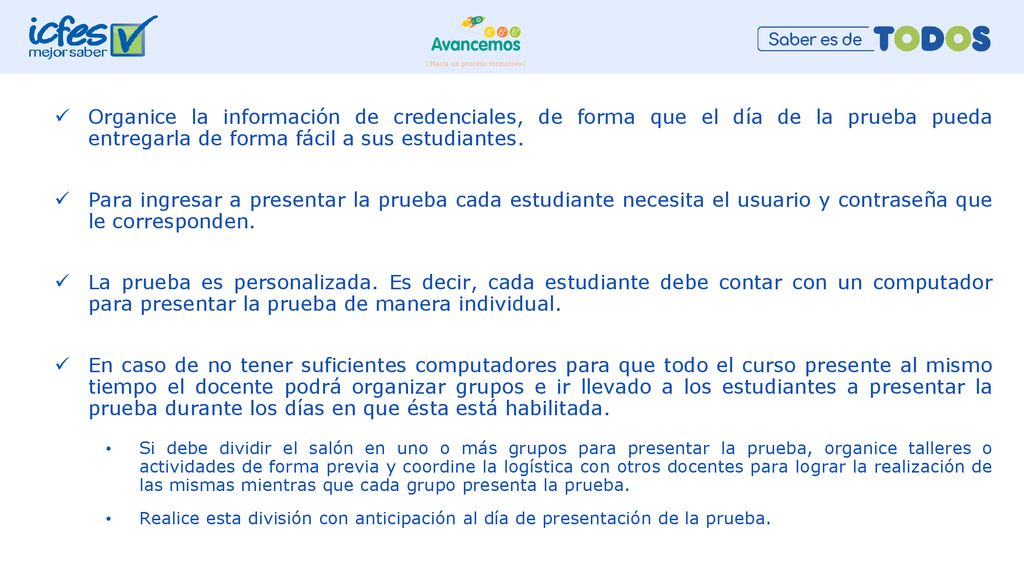 Organice la información de credenciales, de forma que el día de la prueba pueda entregarla de forma fácil a sus estudiantes.